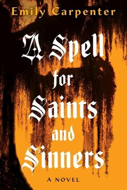A Spell for Saints and Sinners, Emily Carpenter - Paperback - 9781496750587