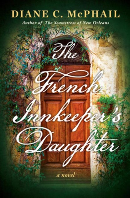 The French Innkeeper's Daughter, Diane C. McPhail - Paperback - 9781496750921