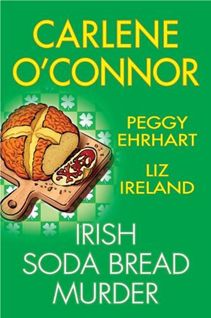 Irish Soda Bread Murder, Carlene O'Connor ; Peggy Ehrhart - Gebonden - 9781496751089