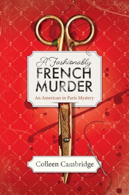 A Fashionably French Murder, Colleen Cambridge - Ebook - 9781496751218