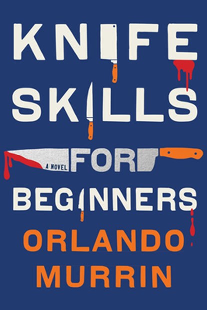 Knife Skills for Beginners, Orlando Murrin - Gebonden - 9781496751942