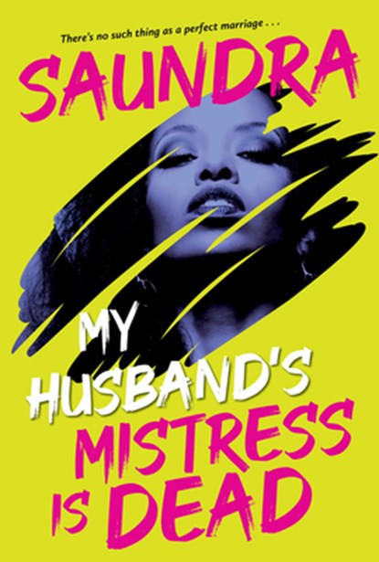 My Husband’s Mistress Is Dead, Saundra - Paperback - 9781496752284