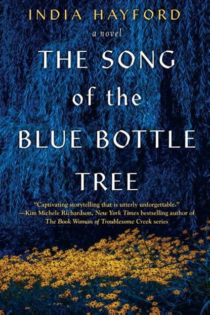 The Song of the Blue Bottle Tree, India Hayford - Paperback - 9781496753120