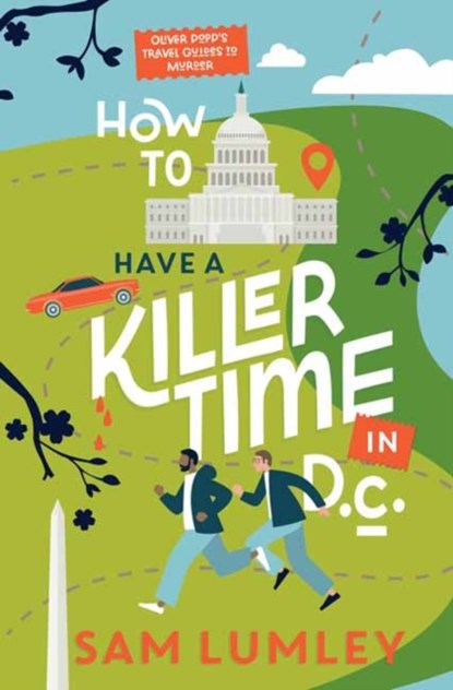 How to Have a Killer Time in DC, Sam Lumley - Gebonden - 9781496753557