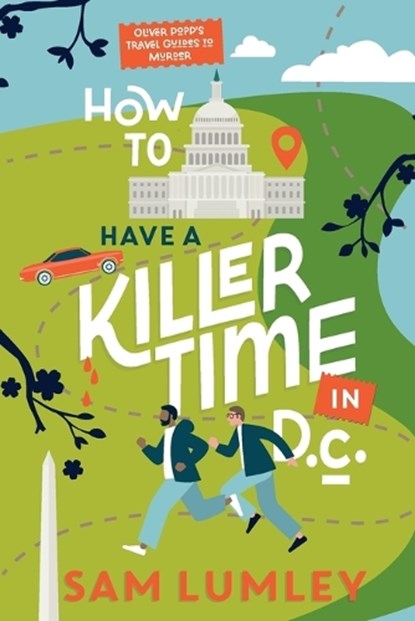 How to Have a Killer Time in DC, Sam Lumley - Paperback - 9781496753564