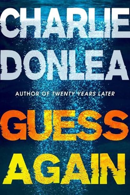 Guess Again, Charlie Donlea - Gebonden - 9781496753960