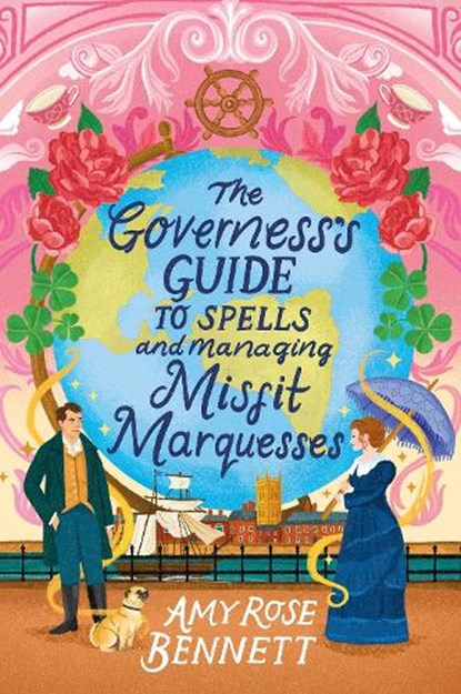 The Governess's Guide to Spells and Managing Misfit Marquesses, Amy Rose Bennett - Paperback - 9781496754431