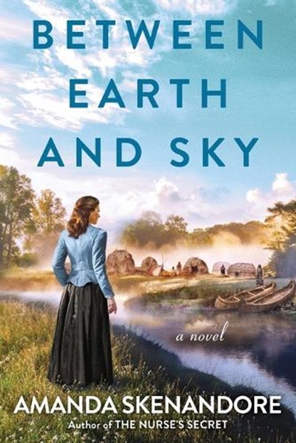 Between Earth and Sky, Amanda Skenandore - Paperback - 9781496755261
