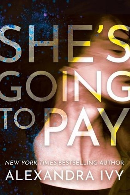 She's Going to Pay, Alexandra Ivy - Paperback - 9781496755476