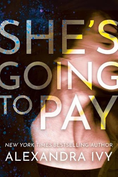 She's Going to Pay, Alexandra Ivy - Paperback - 9781496755476