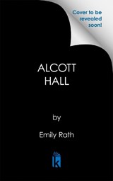Alcott Hall: Deluxe Limited Edition - Emily Rath - 9781496756145