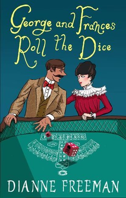 George and Frances Roll the Dice, Dianne Freeman - Ebook - 9781496756183