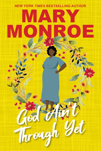 God Ain't Through Yet, Mary Monroe - Paperback - 9781496756299
