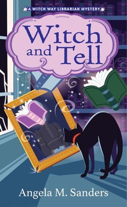 Witch and Tell, Angela M. Sanders - Ebook - 9781496756459