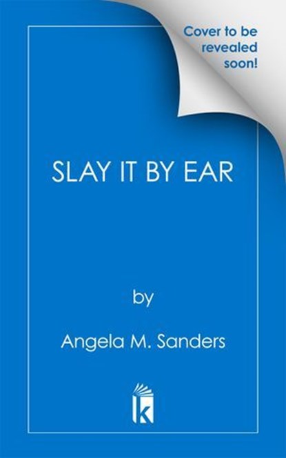 Slay it by Ear, Angela M. Sanders - Ebook - 9781496756510