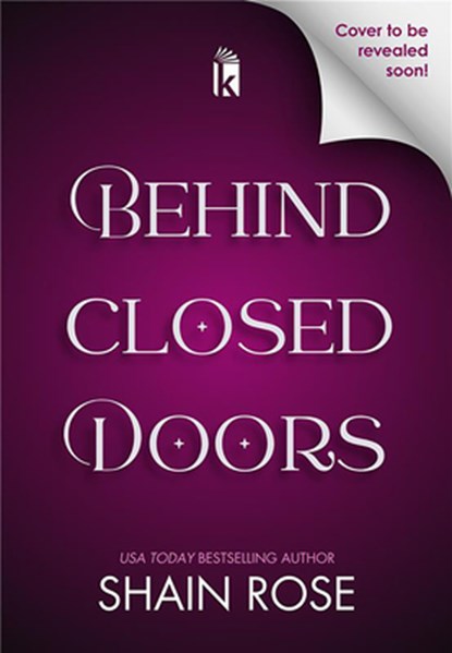 Behind Closed Doors: Deluxe Limited Edition, Shain Rose - Paperback - 9781496758170