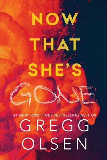 Now That She's Gone, Gregg Olsen - Paperback - 9781496759740