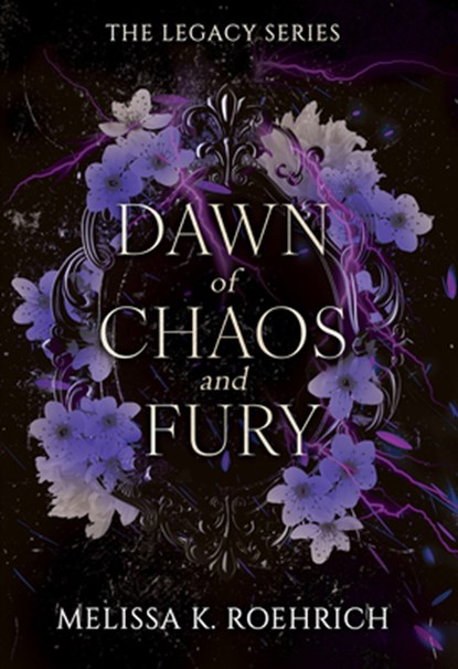 Dawn of Chaos and Fury, Melissa K. Roehrich - Paperback - 9781496760364