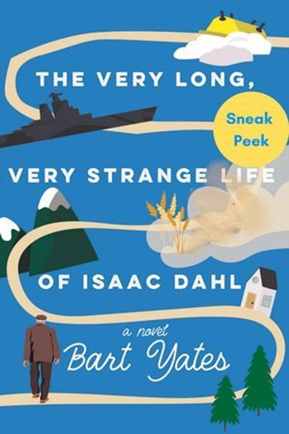 The Very Long, Very Strange Life of Isaac Dahl: Sneak Peek, Bart Yates - Ebook - 9781496760753