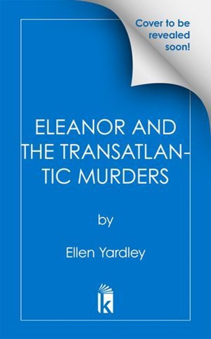 Eleanor and the Transatlantic Murders, Ellen Yardley - Ebook - 9781496761750
