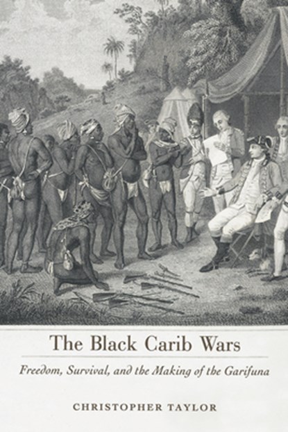 The Black Carib Wars, Christopher Taylor - Paperback - 9781496809568