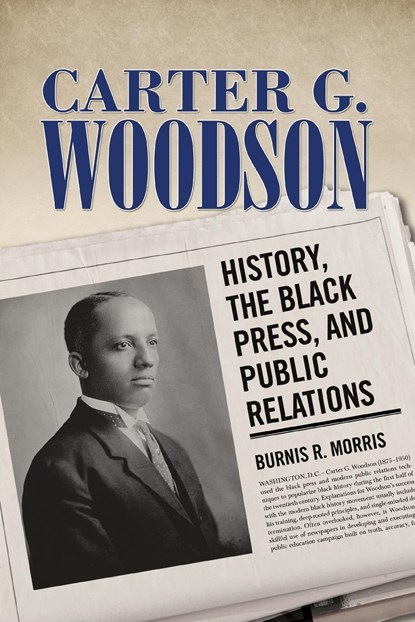 Carter G. Woodson, Burnis R. Morris - Paperback - 9781496820136