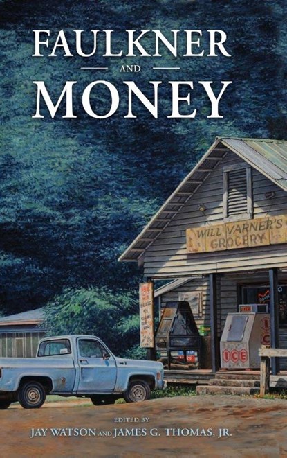 Faulkner and Money, Jay Watson ; James G. Thomas Jr - Gebonden - 9781496822529