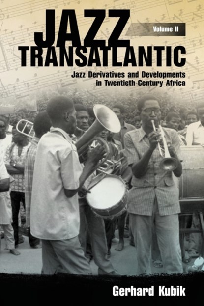 Jazz Transatlantic, Volume II, Gerhard Kubik - Paperback - 9781496825698