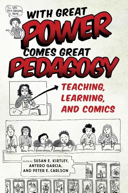 With Great Power Comes Great Pedagogy, Susan E. Kirtley ; Antero Garcia ; Peter E. Carlson - Paperback - 9781496826053