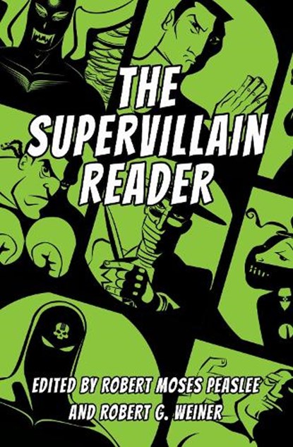 The Supervillain Reader, Robert Moses Peaslee ; Robert G. Weiner - Paperback - 9781496826473