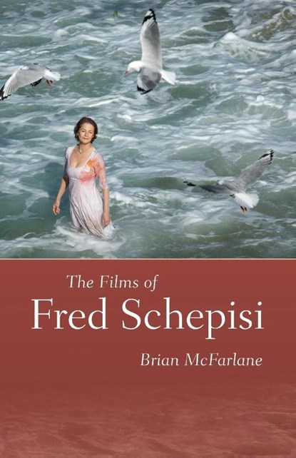 The Films of Fred Schepisi, Brian McFarlane - Paperback - 9781496835307