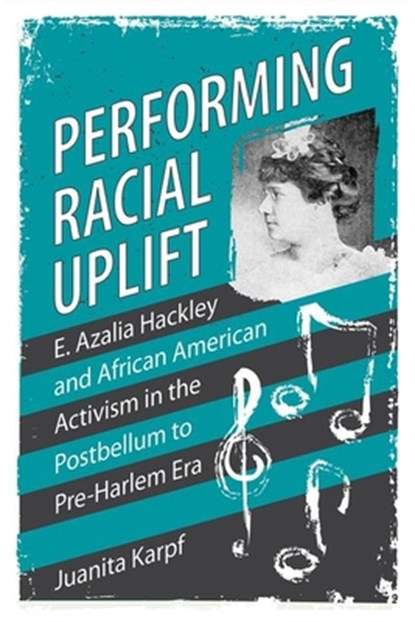 Performing Racial Uplift, Juanita Karpf - Gebonden - 9781496836687