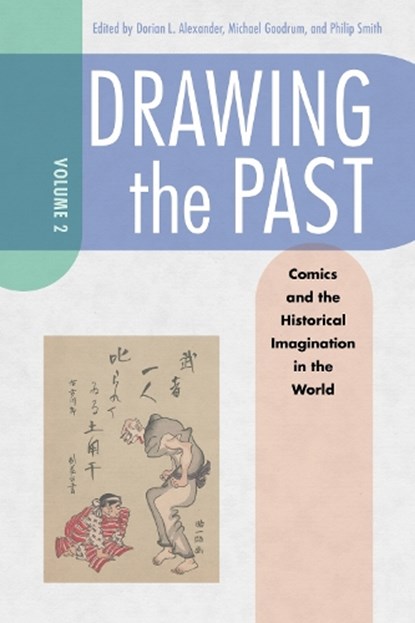 Drawing the Past, Volume 2, Dorian Alexander ; Michael Goodrum ; Philip Smith - Gebonden - 9781496837219