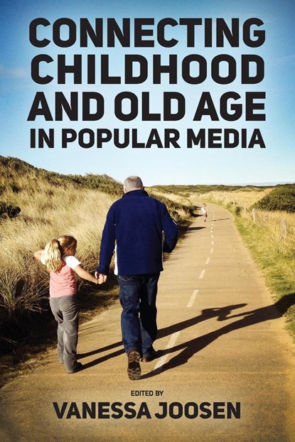 Connecting Childhood and Old Age in Popular Media, Vanessa Joosen - Paperback - 9781496837967