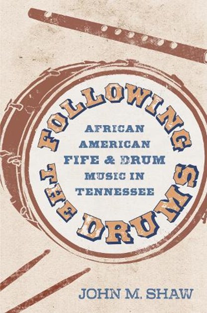 Following the Drums, SHAW,  John M. - Paperback - 9781496839558