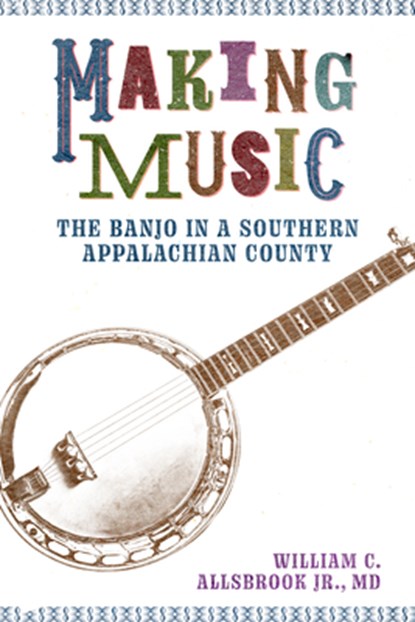 Making Music, William C. Allsbrook Jr. - Paperback - 9781496845818