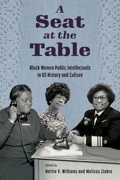 A Seat at the Table, Hettie V. Williams ; Melissa Ziobro - Paperback - 9781496847522