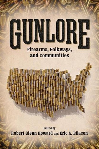 Gunlore, Robert Glenn Howard ; Eric A. Eliason - Paperback - 9781496850935