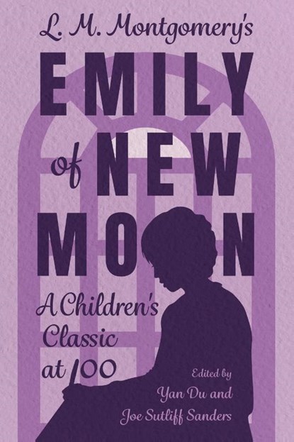 L. M. Montgomery's Emily of New Moon, Yan Du ; Joe Sutliff Sanders - Paperback - 9781496852502