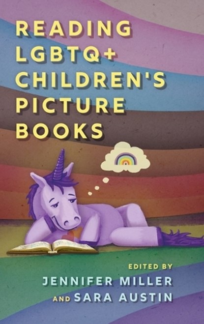 Reading LGBTQ+ Children's Picture Books, Jennifer Miller ; Sara Austin - Gebonden - 9781496854902