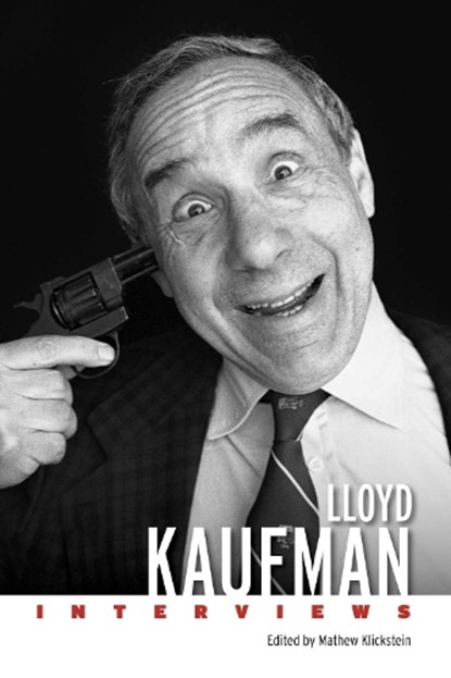 Lloyd Kaufman, Mathew Klickstein - Gebonden - 9781496855206