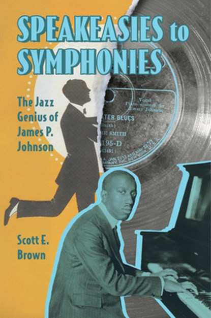Speakeasies to Symphonies, Scott E. Brown - Paperback - 9781496857538
