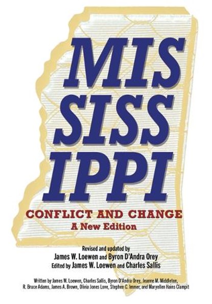 Mississippi, Conflict and Change, James W. Loewen ; Byron D'Andra Orey ; Charles Sallis - Paperback - 9781496858573