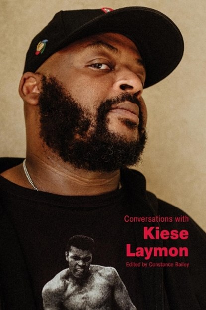 Conversations with Kiese Laymon, Constance Bailey - Paperback - 9781496859044