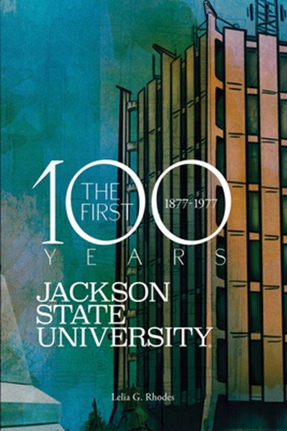 Jackson State University, Lelia G. Rhodes - Paperback - 9781496860668