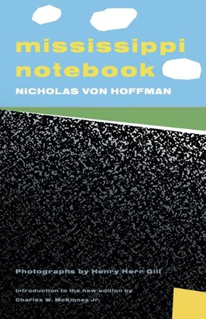 Mississippi Notebook, Nicholas von Hoffman - Gebonden - 9781496860835