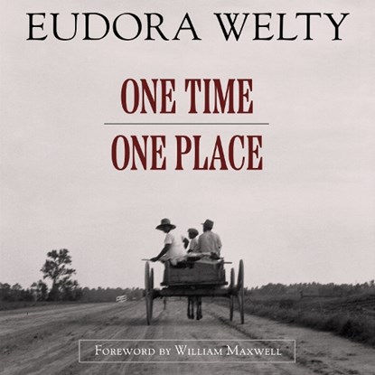 One Time, One Place, Eudora Welty - Gebonden - 9781496861238