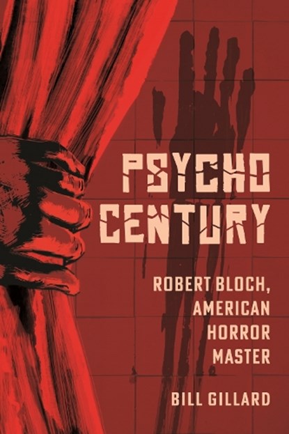 Psycho Century, Bill Gillard - Gebonden - 9781496864338