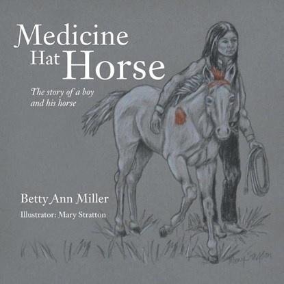 Medicine Hat Horse, Betty Ann Miller - Paperback - 9781496930279