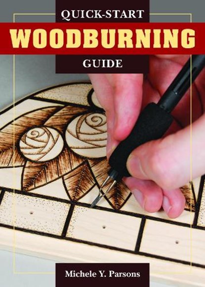 Quick-Start Woodburning Guide, Michele Y Parsons - Paperback - 9781497100848
